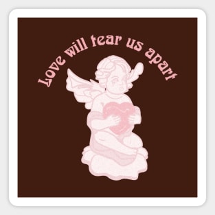 Love will tear us apart Magnet